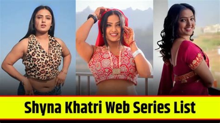 Exploring the Allure of Shyna Khatri in the Sexy Web Series Genre