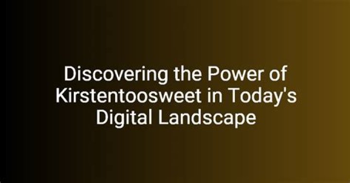 KirstenTooSweet: The Sweet Journey of a Rising Star