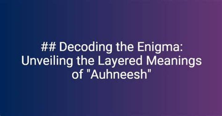 Unraveling the Enigma of Auhneesh Nicole