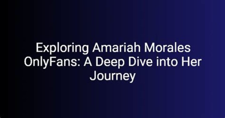 Unveiling the Life and Intrigue of Amariah Morales: A Deep Dive into Her Journey and the Buzz Around Amariah Morales Sex